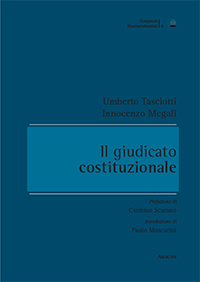 copertina del volume Umberto Tasciotti - Innocenzo Megali, Il giudicato costituzionale, Roma, Aracne, 2016