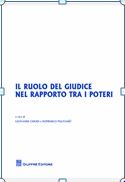copertina del libro Il ruolo del giudice nel rapporto tra i poteri, a cura di Giovanni Chiodi e Domenico Pulitan&ograve;