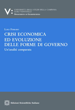 Copertina di Luigi Ferraro, Crisi economica ed evoluzione delle forme di governo, Napoli 2019